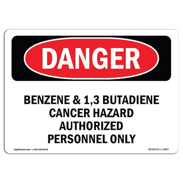 Safety Sign, OSHA Danger, 12" Height, 18" Width, Benzene And 13 Butadiene Cancer Hazard, Landscape